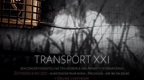 TRANSPORT XXI:  CONCERTVOORSTELLING TEN VOORDELE VAN AMNESTY INTERNATIONAL
